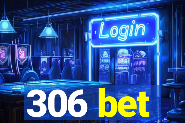 306 bet